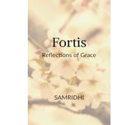 Fortis: Reflections of Grace