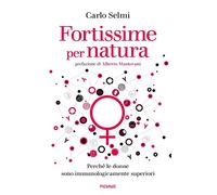 Fortissime per natura. Perché le donne sono immunologicamente superiori