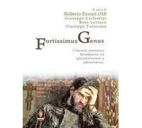 Fortissimus genus. L'identità monastica benedettina tra specializzazione e adattamento