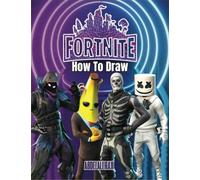 Fortnite How to Draw: Draw Your Fortnite Heroes Easy Tutorials for Fans