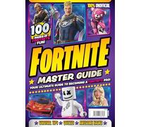Fortnite Master Guide 100% Unofficial: Your Ultimate Guide To Becoming A Fortnite Pro