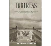 Fortress: Medal of Honor Stories from D-Day and the Normandy Campaign