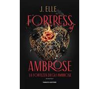 Fortress of Ambrose. La fortezza degli Ambrose