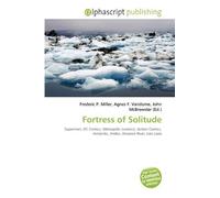 Fortress of Solitude: Superman, DC Comics, Metropolis (comics), Action Comics, Antarctic, Andes, Amazon River, Lois Lane