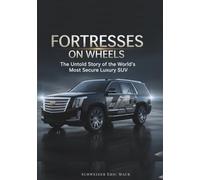 FORTRESSES ON WHEELS: The Untold Story of the World’s Most Secure Luxury SUVs