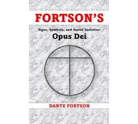 Fortson's Signs, Symbols, and Secret Societies: Opus Dei