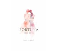 Fortuna che ci sei