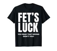Fortuna di FET Hai Letto Sbagliato, Non Sei Divertente Maglietta