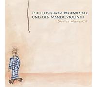 Fortuna Ehrenfeld Die Lieder Vom Regenradar und Den Mandelviolinen (Vinyl LP)