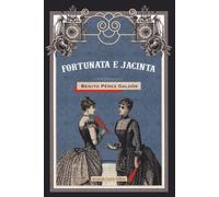 Libri Pérez Galdós Benito - Fortunata E Giacinta