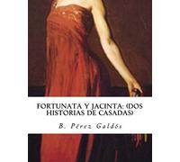 Fortunata y Jacinta: (dos historias de casadas)
