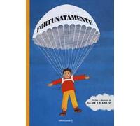 Fortunatamente. Ediz. illustrata