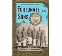 Fortunate Sons: The 120 Chinese Boys Who Came to America - Miller Matthew