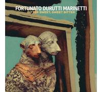 Fortunato Durutti Marinetti Bitter Sweet, Sweet Bitter (Vinyl LP) 12" Album
