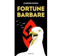 FORTUNE BARBARE : L'OR. LA MER. LA MORT