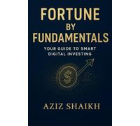 Fortune by Fundamentals: Your Guide to Smart Digital Investing