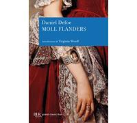 Fortune e sfortune della famosa Moll Flanders. Avventuriera, ladra, prostituta