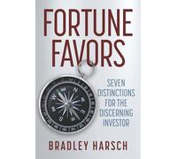 Fortune Favors: Seven Distinctions for the Discerning Investor