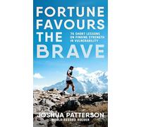 Fortune Favours the Brave: 76 Short Lessons on Finding Strength in Vulnerability
