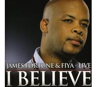 Fortune, James & Fiya - I Believe:live