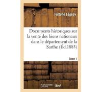 Fortuné Legeay Documents Historiques Sur La Vente Des Biens Nationau (Tascabile)