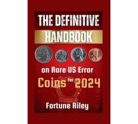 Fortune Riley The Definitive Handbook on Rare US Error Coins for 202 (Tascabile)