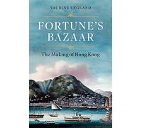 Fortune's Bazaar: The Making of Hong Kong - NUOVO