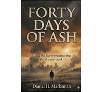 FORTY DAYS OF ASH: When the Earth breathes fire, the sky goes dark: 2