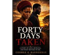 FORTY DAYS TAKEN