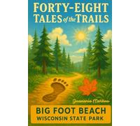 Forty-Eight Tales of the Trails: Big Foot Beach Wisconsin State Park