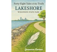 Forty-Eight Tales of the Trails: Lakeshore Wisconsin State Park