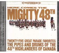 Forty-Eighth Highlanders Of Canada - Here Comes The Mighty 48th