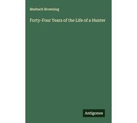 Forty-Four Years of the Life of a Hunter