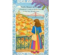 Forty Hours in Lisbon: A Resident’s Guide to Rediscovering A City You Already Love