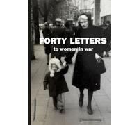 Forty Letters: to women in war
