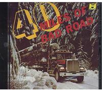 Forty Miles Of Bad Road - 40 Miles Of Bad Road