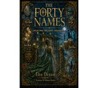 FORTY NAMES: BOOK ONE- The First Threshold