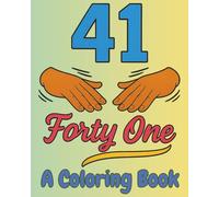 Forty One: A Meme-Inspired Coloring Book for Everyone that Gets It (41): A Creative Coloring Book Inspired by Internet Culture for Kids, Teens, and Adults