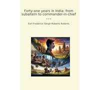 Forty-one years in India: from subaltern to commander-in-chief