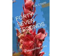 FORTY-SEVEN SECONDS: A Mission Files Story