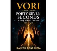 FORTY SEVEN SECONDS: A STORY OF FIRST CONTACT