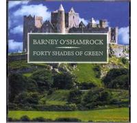Forty Shades of Green by Barney O Shamrock