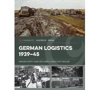 `Forty, Simon, Charlton Tay... German Logistics 1939-45 HBOOK NUOVO