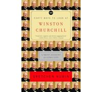 Gretchen Rubin Forty Ways to Look at Winston Churchill (Tascabile)