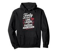 Forty Years Married Love Laughs And Passive Aggression Funny Felpa con Cappuccio