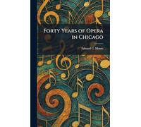 Forty Years of Opera in Chicago
