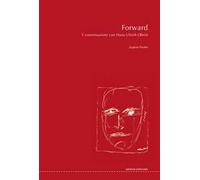 Forward. 5 conversazioni con Hans-Ulrich Obrist. Ediz. illustrata