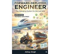Forward-Deployed Engineer: The Operating System for the Last Mile