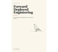 Forward Deployed Engineering: The Discipline of Deploying AI in the Real World