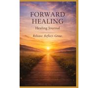 Forward Healing: A 365-Day Journey with God